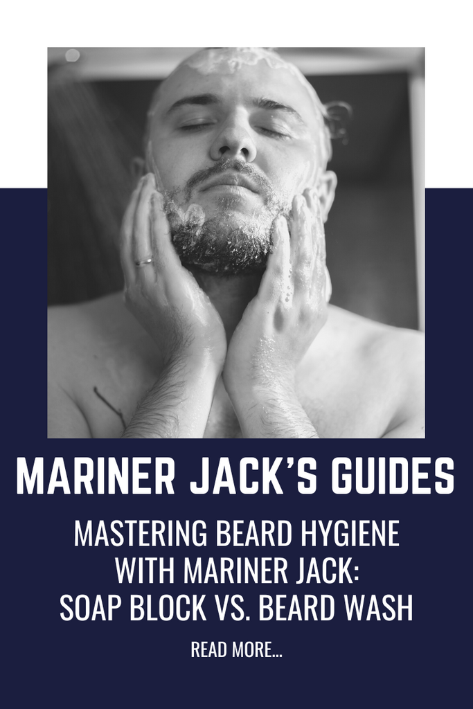 Mariner Jack's Guides: Mastering Beard Hygiene: Soap Block vs. Beard Wash