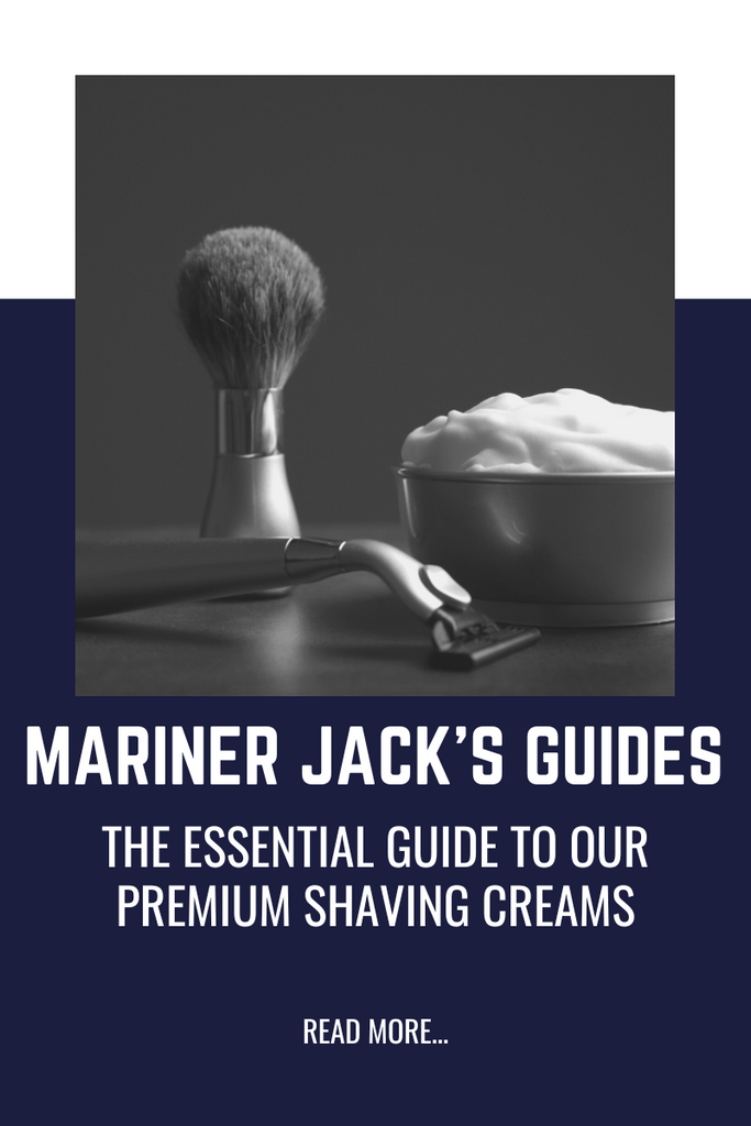 Mariner Jack Guides: The Value of Our Premium Shaving Creams
